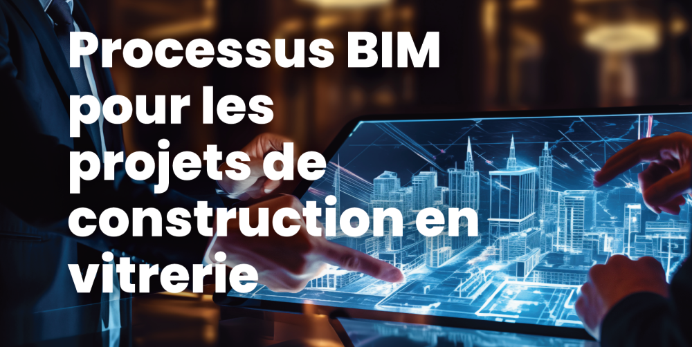 2009 - Processus BIM pour les projets de construction en vitrerie 